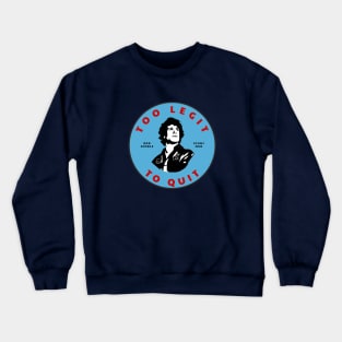 Too legit to quit - Rod Kimble Stuntman Crewneck Sweatshirt